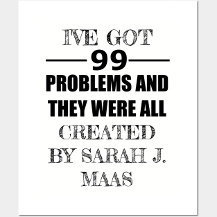 99 Problems - Sarah J. Maas Posters and Art